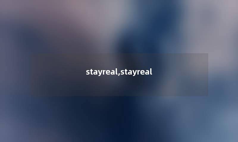 stayreal,stayreal